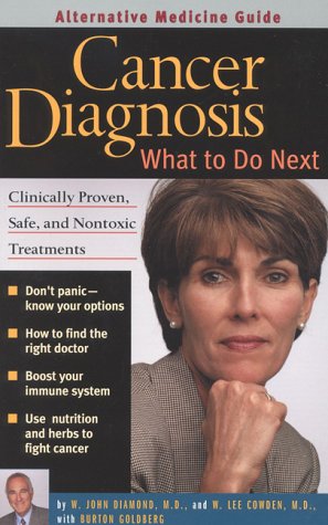 9781887299404: Cancer Diagnosis: What to Do Next (Alternative Medicine Definitive Guides)