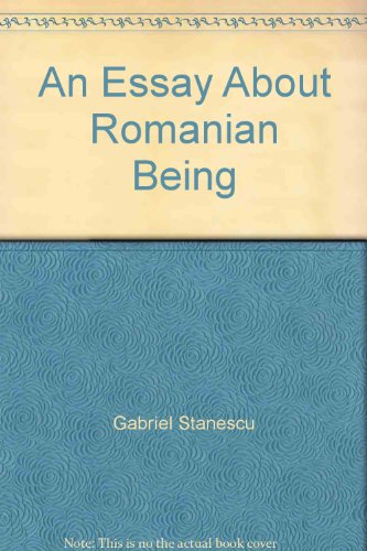 AN ESSAY ABOUT THE ROMANIAN BEING