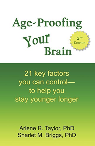 Imagen de archivo de Age-Proofing Your Brain: 21 key factors you can control to help you stay younger longer a la venta por HPB-Red