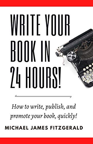 Beispielbild fr Write Your Book in 24 Hours: How to Write, Publish, and Promote your Book, Quickly zum Verkauf von Save With Sam