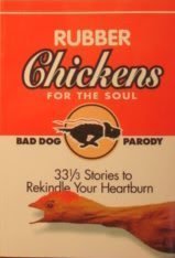 Stock image for Rubber Chickens for the Soul: 50 1 2 Tales to Rekindle Your Heartburn for sale by Robinson Street Books, IOBA