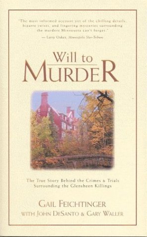 Beispielbild fr Will to Murder: The True Story Behind the Crimes & Trials Surrounding the Glensheen Killings zum Verkauf von SecondSale