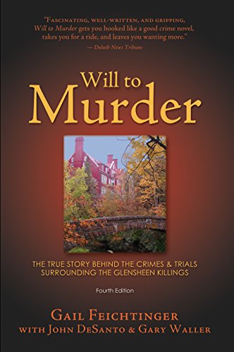 Beispielbild fr Will to Murder: The True Story Behind the Crimes and Trials Surrounding the Glensheen Killings zum Verkauf von SecondSale