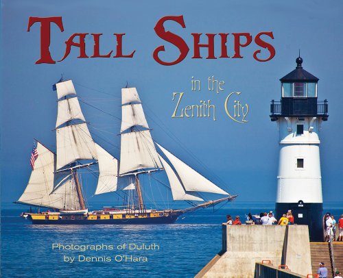 Beispielbild fr TALL SHIPS IN THE ZENITH CITY; PHOTOGRAPHS OF DULUTH zum Verkauf von Artis Books & Antiques