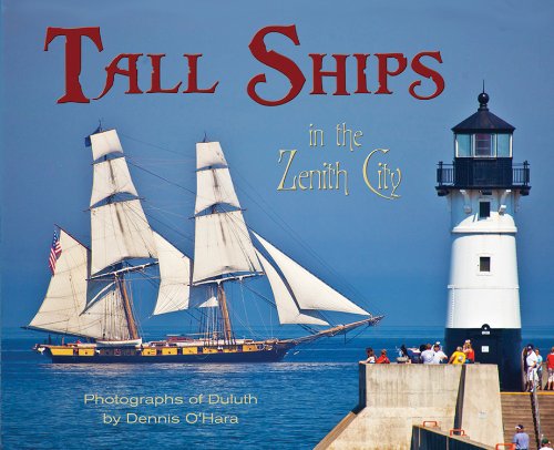 Stock image for TALL SHIPS IN THE ZENITH CITY; PHOTOGRAPHS OF DULUTH for sale by Artis Books & Antiques