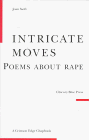 Stock image for Intricate Moves: Poems about Rape for sale by ThriftBooks-Dallas