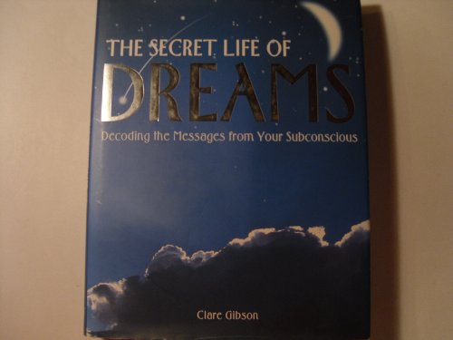 9781887354349: The Secret Life of Dreams : Decoding the Messages from Your Subconscious