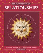 Beispielbild fr The Ultimate Book of Relationships : Revealing the Secrets of Compatible Partnerships zum Verkauf von The Book Spot
