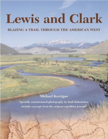 9781887354363: Lewis and Clark: Blazing a Trail Through the American West