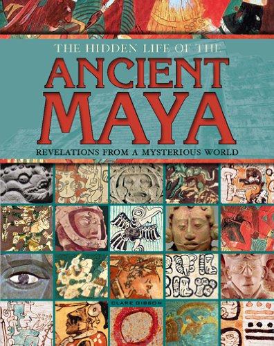 The Hidden Life of the Ancient Maya (9781887354752) by Gibson, Clare