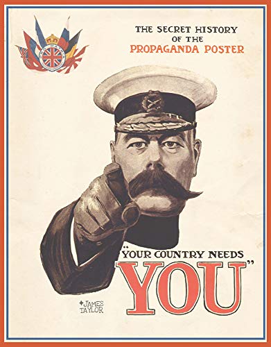 9781887354974: Your Country Needs YOU: The Secret History of the Propaganda Poster