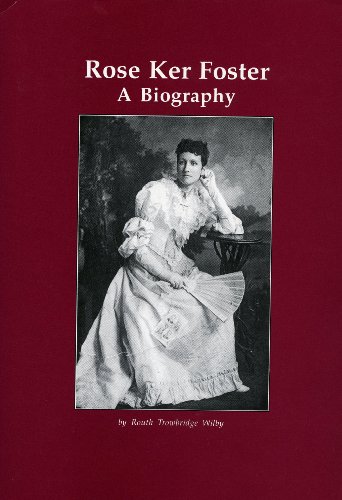 Stock image for Rose Ker Foster: A Biography for sale by Bookmarc's