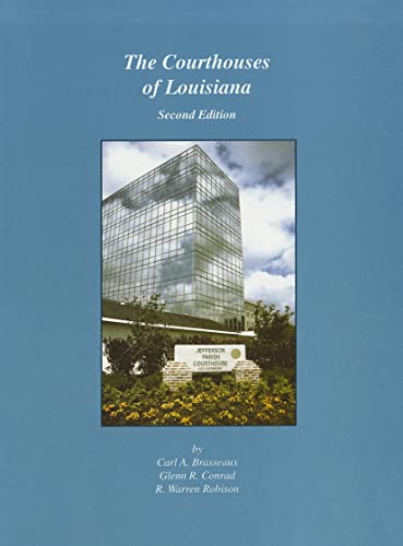 The Courthouses of Louisiana (9781887366144) by Carl Brasseaux; Glenn R. Conrad; R. Warren Robison