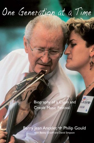 Stock image for One Generation at a Time: Biography of a Cajun and Creole Music Festival for sale by Irish Booksellers