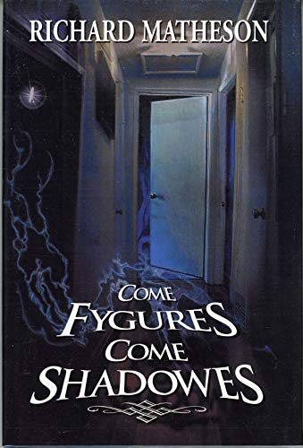 Come Fygures, Come Shadowes (9781887368605) by Matheson, Richard