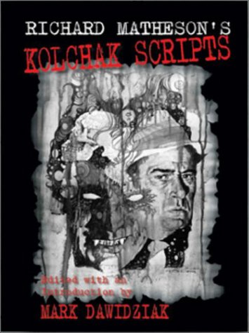 Richard Matheson's Kolchak Scripts (9781887368643) by Richard Matheson