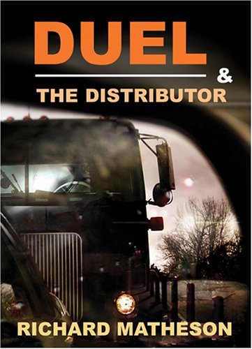 Duel & The Distributor (9781887368728) by Richard Matheson; Edited By Matthew R. Bradley