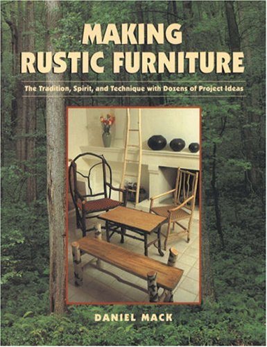 Beispielbild fr Making Rustic Furniture : The Tradition, Spirit, and Technique with Dozens of Project Ideas zum Verkauf von Better World Books: West