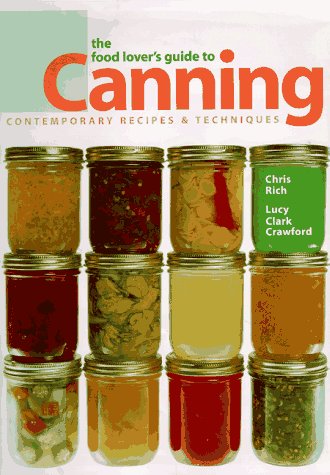 Imagen de archivo de The Food Lover's Guide to Canning : Contemporary Recipes and Techniques a la venta por Better World Books