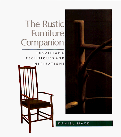 Beispielbild fr The Rustic Furniture Companion : Traditions, Techniques and Inspirations zum Verkauf von Better World Books