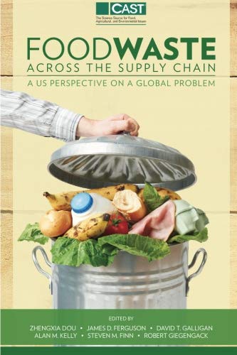 Beispielbild fr Food Waste Across the Supply Chain: A U.S. Perspective on a Global Problem zum Verkauf von Revaluation Books