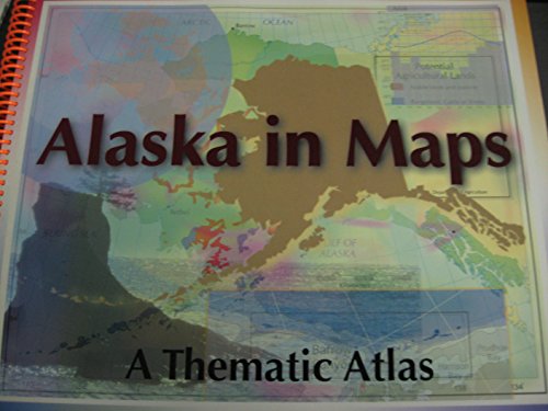 Beispielbild fr Alaska in Maps: A Thematic Atlas zum Verkauf von Alplaus Books