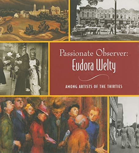 9781887422062: Passionate Observer: Eudora Welty Among Artists of the Thirties