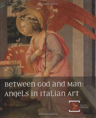 9781887422154: Between God and Man: Angels in Italian Art: The Annie Laurie Swaim Hearin Memorial Exhibition Series