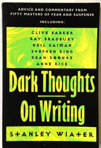 Stock image for Dark Thoughts: On Writing: Advice and Commentary from Fifty Masters of Fear and Suspense for sale by Albion Books