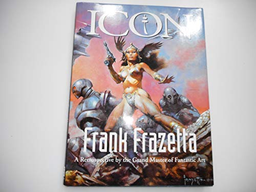 9781887424417: Icon: a Retrospective by the Grand Master of Fantastic Art, Frank Frazetta
