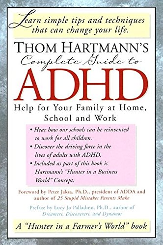 Imagen de archivo de Thom Hartmann's Complete Guide to ADHD: Help for Your Family at Home, School and Work a la venta por WorldofBooks