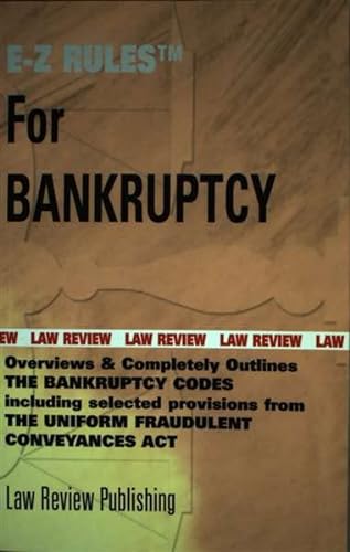 Stock image for Bankruptcy: Overviews with Selected Provisions from the Uniform Fraudulent Conveyances Act and Article 9 of the UCC (E-Z Rules and Reviews) for sale by SecondSale