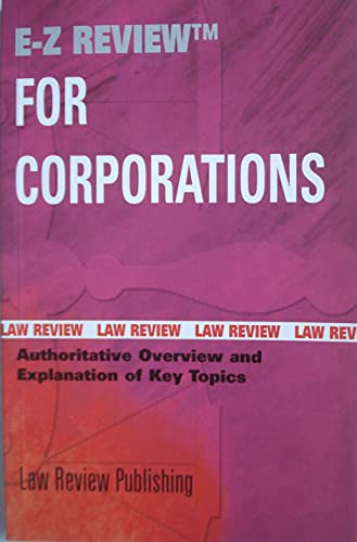 Beispielbild fr E-Z Review for Corporations- Authoritative Overview and Explanation of Key Topics zum Verkauf von Wonder Book
