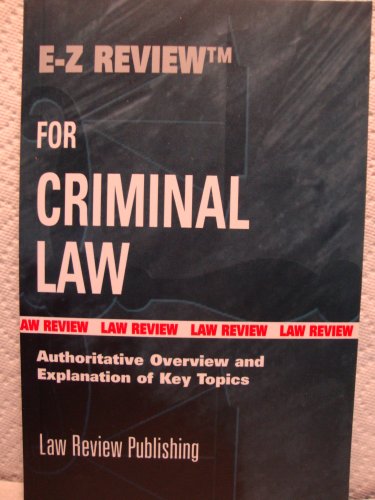 Beispielbild fr E-z Review for Criminal Law: Authoritative Overview and Explanation of Key Topics zum Verkauf von Irish Booksellers