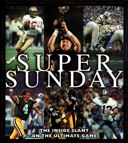 Stock image for Super Sunday : The Inside Slant on the Ultimate Game for sale by Better World Books