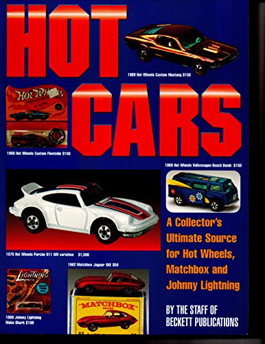 Stock image for Hot Cars: A Collectors Ultimate Source for Hot Wheels, Matchbox and Johnny Lightning for sale by Front Cover Books