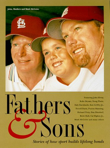 Stock image for Fathers & Sons: Stories of How Sport Builds Lifelong Bonds for sale by ThriftBooks-Atlanta