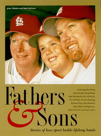 Fathers & Sons: Stories of How Sport Builds Lifelong Bonds