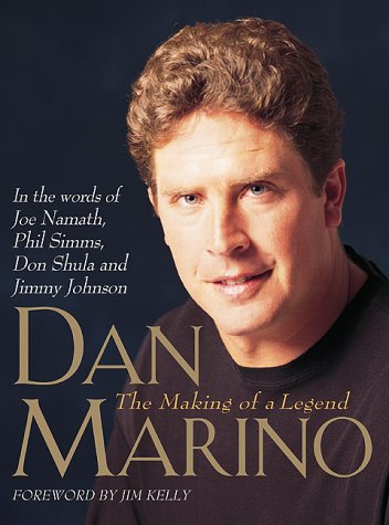 Stock image for Dan Marino: The Making of a Legend for sale by Wonder Book