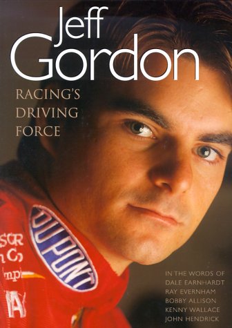 Imagen de archivo de Jeff Gordon : Racing's Driving Force a la venta por Better World Books