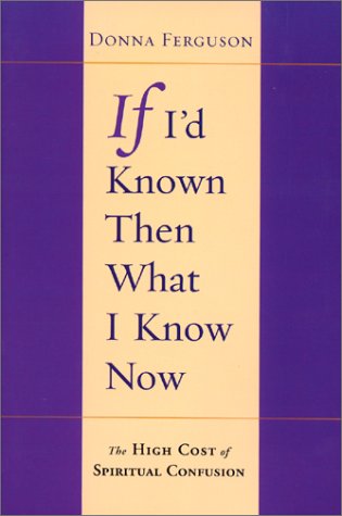 Stock image for If I'd Known Then What I Know Now for sale by Irish Booksellers