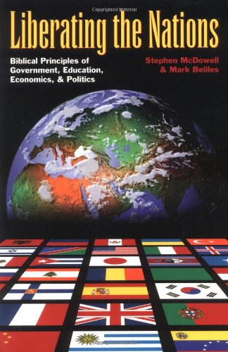 Beispielbild fr Liberating the Nations : Biblical Principles of Government, Education, Economics, and Politics zum Verkauf von Better World Books