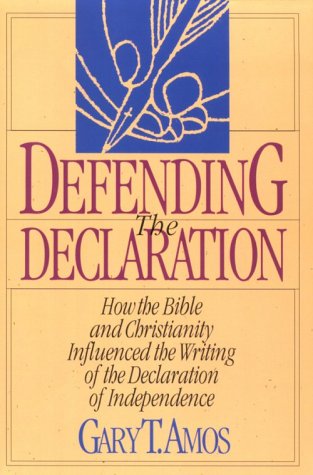Beispielbild fr Defending the Declaration: How the Bible and Christianity Influenced the Writing of the Declaration of Independence zum Verkauf von Dream Books Co.