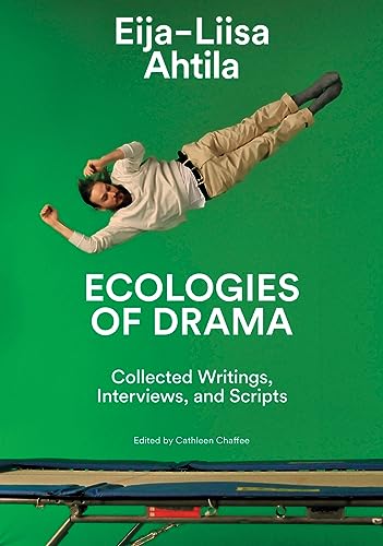 Stock image for Eija-Liisa Ahtila: Ecologies of Drama: Collected Writings, Interviews, and Scripts for sale by ANARTIST