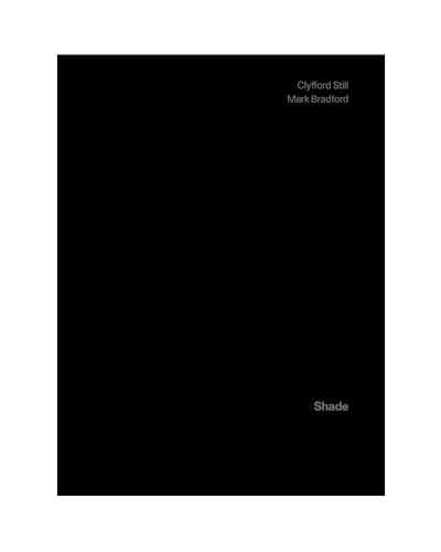 Stock image for Shade: Clyfford Still/ Mark Bradford for sale by FITZ BOOKS AND WAFFLES
