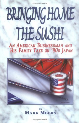 Imagen de archivo de Bringing Home the Sushi: An American Businessman and His Family Takes on 90's Japan a la venta por HPB Inc.