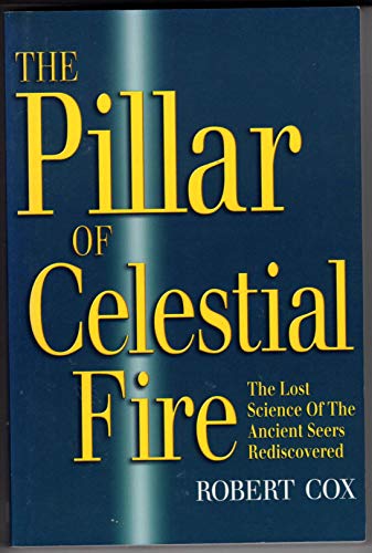 Beispielbild fr The Pillar of Celestial Fire: And the Lost Science of the Ancient Seers zum Verkauf von Books of the Smoky Mountains