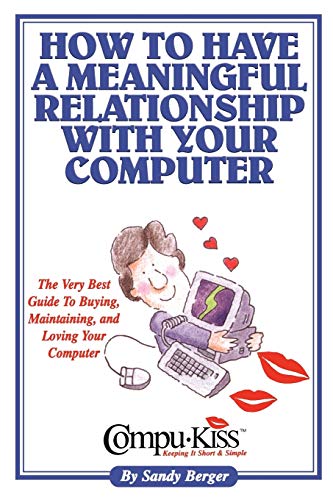 Beispielbild fr How to Have a Meaningful Relationship with Your Computer zum Verkauf von PBShop.store US