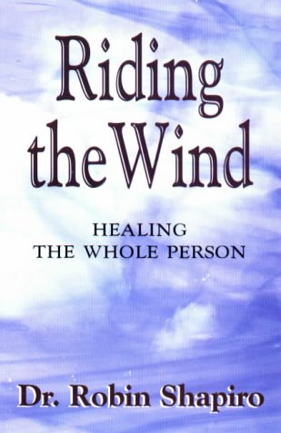 Imagen de archivo de Riding the Wind: Healing the Whole Person a la venta por ThriftBooks-Dallas