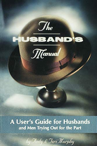 Imagen de archivo de The Husband's Manual : A User's Guide for Husbands or Men Trying Out for the Part a la venta por Better World Books